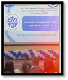 «Уақытты басқару және өзін – өзі ұйымдастыру» мектепішілік ата -аналар жиналысы.